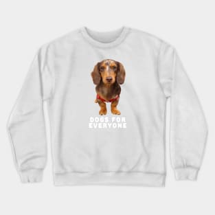 Dogs For Everyone Crewneck Sweatshirt